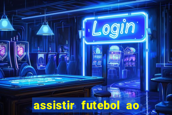 assistir futebol ao vivo multi multicanal